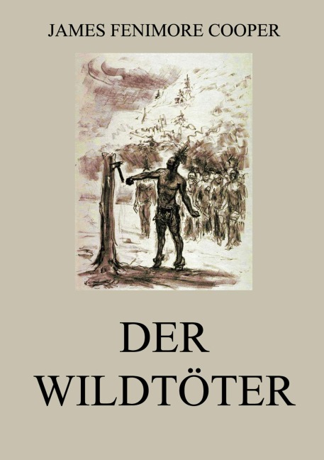 Der Wildtöter - James Fenimore Cooper
