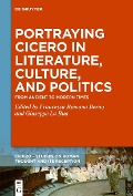 Cover-Bild zum Titel 'Portraying Cicero in Literature, Culture, and Politics' von ''