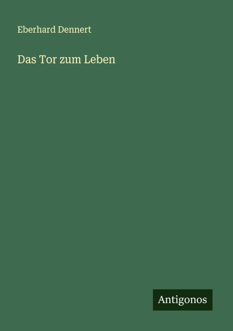 Das Tor zum Leben - Eberhard Dennert