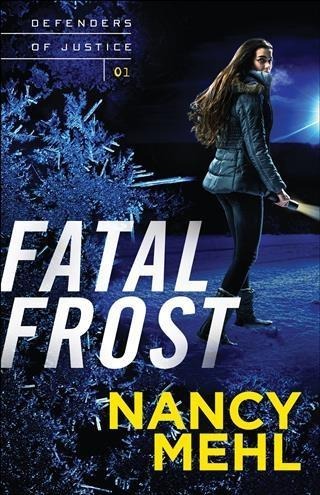 Fatal Frost (Defenders of Justice Book #1) - Nancy Mehl