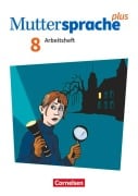 Cover-Bild zum Titel 'Muttersprache plus 8. Schuljahr. Arbeitsheft mit Lösungen' von ''