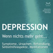 Cover-Bild zum Titel 'Depression: "Wenn nichts mehr geht..." - Symptome, Ursachen, Behandlung, Selbsthilfeaspekte, Meditationen' von 'Franziska Diesmann, Susanne Hinrichs'