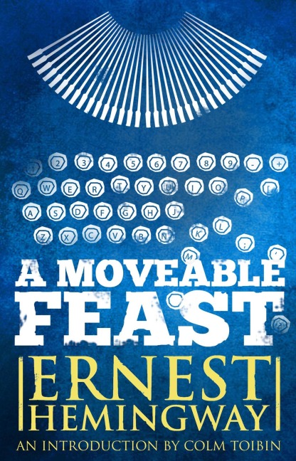 Moveable Feast: The Restored Edition - Ernest Hemingway