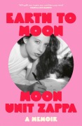 Cover-Bild zum Titel 'Earth to Moon' von 'Moon Unit Zappa'