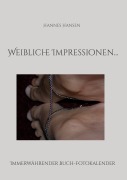 Cover-Bild zum Titel 'Weibliche Impressionen...' von 'Hannes Hansen'