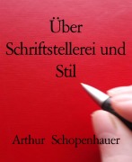 Cover-Bild zum Titel 'Über Schriftstellerei und Stil' von 'Arthur Schopenhauer'