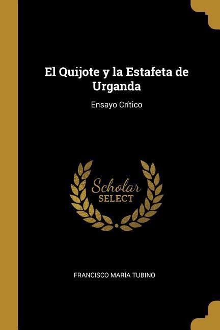 El Quijote y la Estafeta de Urganda - Francisco María Tubino