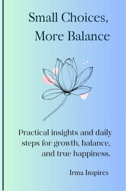 Small Choices, More Balance - Irma Inspires