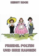 Cover-Bild zum Titel 'Friedel Polten und ihre Rangen' von 'Henny Koch'