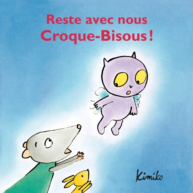 Reste avec nous Croque-Bisous - Laura Fedduci, Kimiko