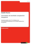 Cover-Bild zum Titel 'Terrorismus als Autobahn europäischer Integration' von 'Hendrik Thurnes'
