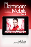 Cover-Bild zum Titel 'Lightroom Mobile Book, The' von 'Scott Kelby'