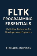 Cover-Bild zum Titel 'FLTK Programming Essentials' von 'Richard Johnson'