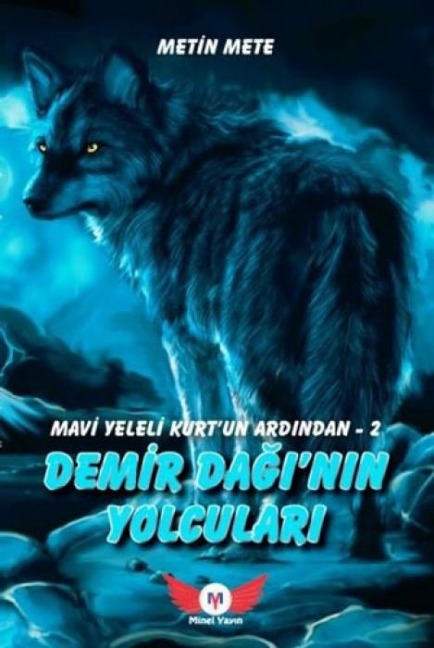 Demir Daginin Yolculari - Mavi Yeleli Kurtun Ardindan 2 - Metin Mete