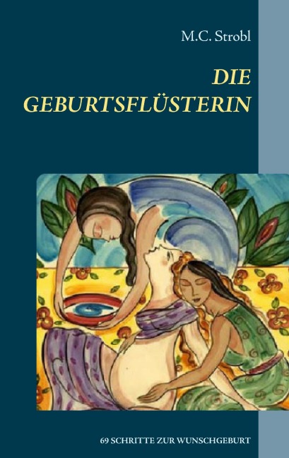 Die Geburtsflüsterin - M. C. Strobl