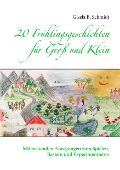 Cover-Bild zum Titel '20 Frühlingsgeschichten für Groß und Klein' von 'Gisela B. Schmidt'