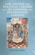 Cover-Bild zum Titel 'Law, Society and Political Culture in Late Medieval and Reformation Germany' von ''