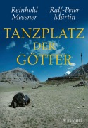 Cover-Bild zum Titel 'Tanzplatz der Götter' von 'Reinhold Messner, Ralf-Peter Märtin'