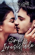 Simply Irresistible (The Irresistible Series, #1) - Marlyn Love