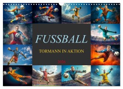 Cover-Bild zum Titel 'Fussball - Tormann in Aktion (Wandkalender 2026 DIN A3 quer), CALVENDO Monatskalender' von 'Dirk Meutzner'