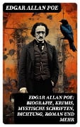 Cover-Bild zum Titel 'Edgar Allan Poe: Biografie, Krimis, Mystische Schriften, Dichtung, Roman und mehr' von 'Edgar Allan Poe'