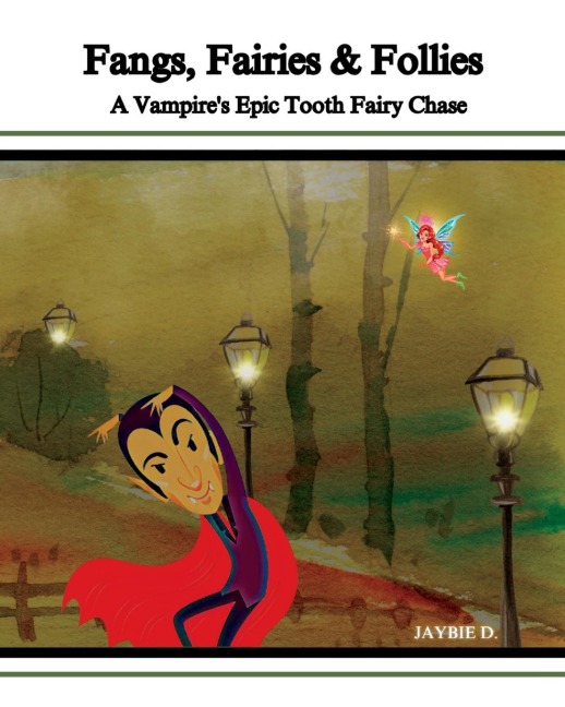 Fangs, Fairies & Follies - Jaybie D