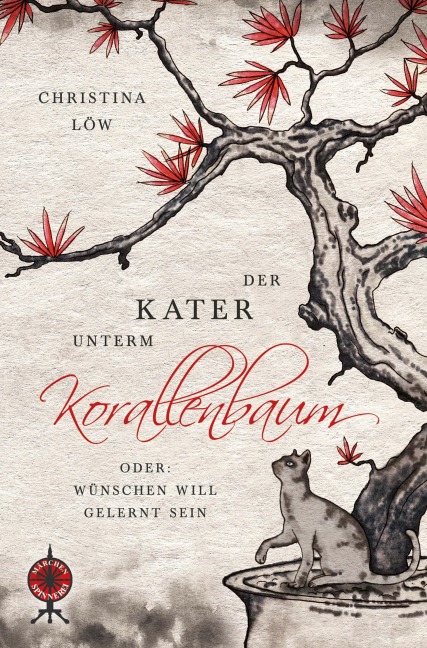 Der Kater unterm Korallenbaum, oder: Wünschen will gelernt sein - Christina Löw
