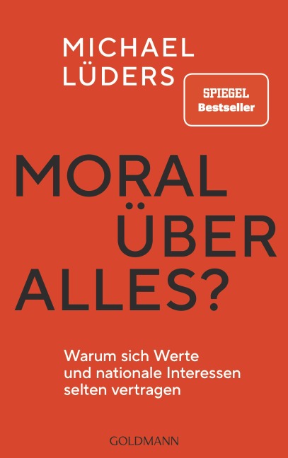 Moral über alles? - Michael Lüders