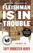 Cover-Bild zum Titel 'Fleishman Is in Trouble' von 'Taffy Brodesser-Akner'
