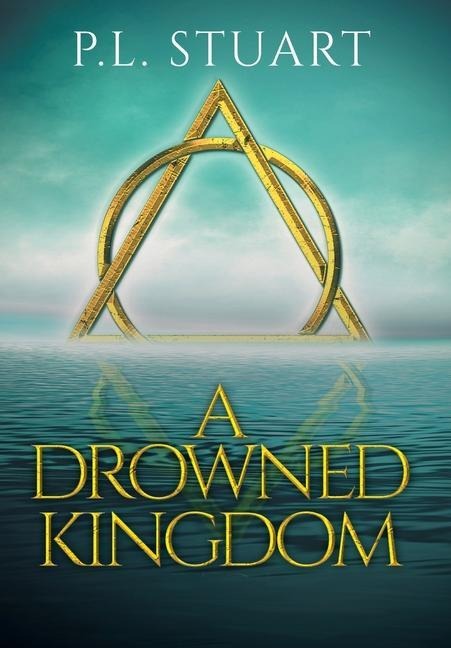 A Drowned Kingdom - P L Stuart