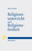 Cover-Bild zum Titel 'Religionsunterricht und Religionsfreiheit' von 'Peter Unruh'