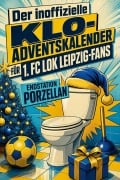 Cover-Bild zum Titel 'Der inoffizielle Klo-Adventskalender für 1. FC Lok Leipzig-Fans' von 'Florian Schmitt'
