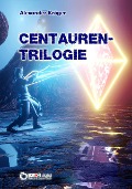Cover-Bild zum Titel 'Centauren-Trilogie' von 'Alexander Kröger'