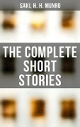 The Complete Short Stories - Saki, H. H. Munro