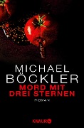 Mord mit drei Sternen - Michael Böckler