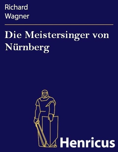 Die Meistersinger von Nürnberg - Richard Wagner