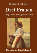 Cover-Bild zum Titel 'Drei Frauen (Großdruck)' von 'Robert Musil'