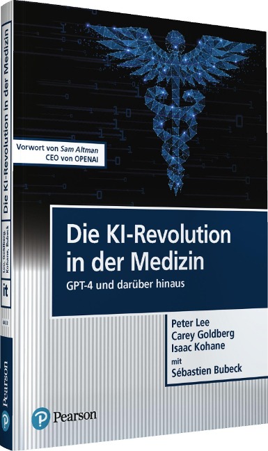 Die KI-Revolution in der Medizin - Peter Lee, Carey Goldberg, Isaac Kohane, Sébastien Bubeck