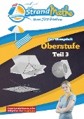 Cover-Bild zum Titel 'Mathematik Oberstufe Teil 3 - Vektorrechnung Abitur StrandMathe Übungsheft und Lernheft Gymnasium Klasse 12/13: Matheaufgaben der Schule üben - Lernvideos - Lösungswege - Rechenschritte' von 'Christian Hotop, Conrad Zimmermann'