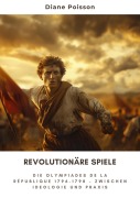 Cover-Bild zum Titel 'Revolutionäre Spiele' von 'Diane Poisson'