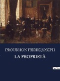 LA PROPRIETÀ - Proudhon Pierre Joseph