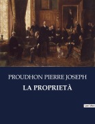 Cover-Bild zum Titel 'LA PROPRIETÀ' von 'Proudhon Pierre Joseph'