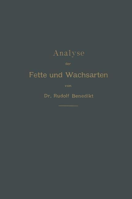 Analyse der Fette und Wachsarten - Rudolf Benedikt
