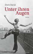 Cover-Bild zum Titel 'Unter ihren Augen' von 'Dorit David'