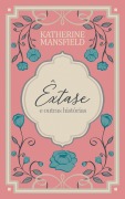 Êxtase e outras histórias - Katherine Mansfield