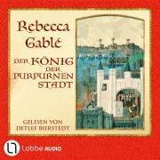 Cover-Bild zum Titel 'Der König der purpurnen Stadt' von 'Rebecca Gablé'