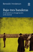 Bajo tres banderas - Benedict Anderson