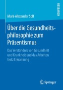 Cover-Bild zum Titel 'Über die Gesundheitsphilosophie zum Präsentismus' von 'Mark-Alexander Solf'