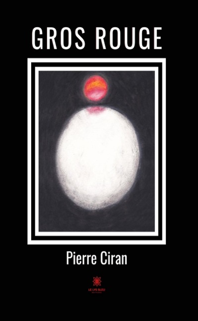 Gros rouge - Pierre Ciran