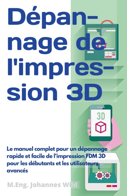 Dépannage de l'impression 3D - M. Eng. Johannes Wild
